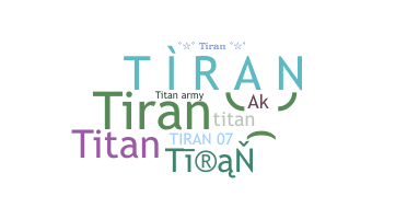 ニックネーム - Tiran