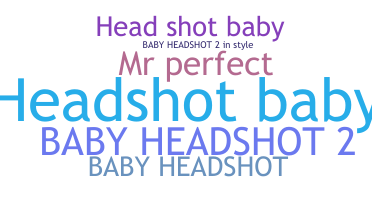 ニックネーム - HeadshotBaby