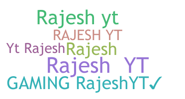 ニックネーム - Rajeshyt