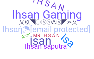 ニックネーム - Ihsan