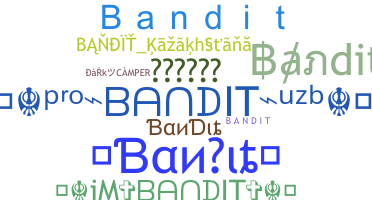 ニックネーム - Bandit