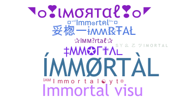 ニックネーム - Immortal