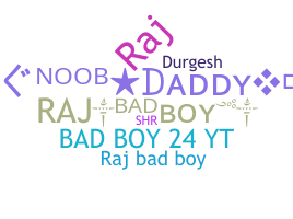 ニックネーム - Rajbadboy