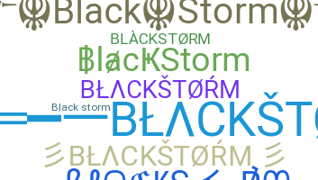 ニックネーム - BlackStorm