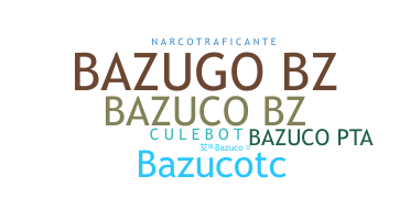 ニックネーム - Bazuco