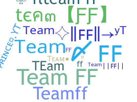 ニックネーム - TeamFF