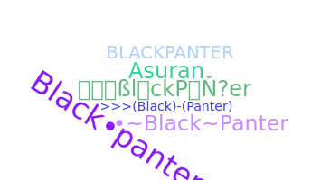 ニックネーム - BlackPanter
