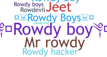 ニックネーム - RowdyBoy