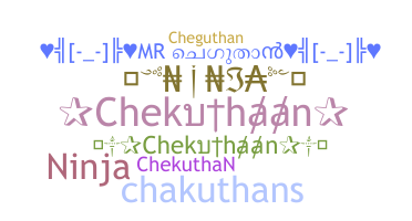 ニックネーム - Chekuthaan