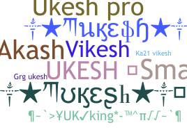 ニックネーム - Ukesh