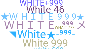 ニックネーム - WHITE999