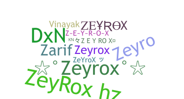 ニックネーム - ZeyRoX