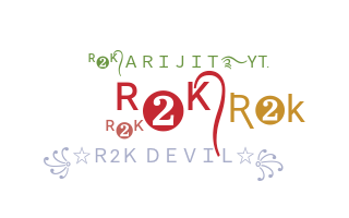 ニックネーム - R2K