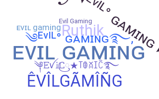 ニックネーム - EvilGaming