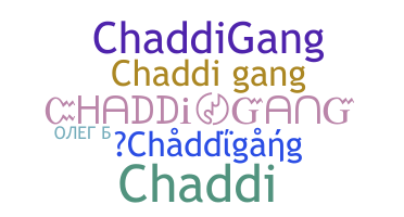 ニックネーム - Chaddigang