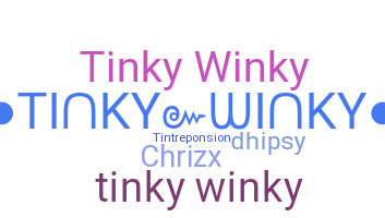 ニックネーム - Tinkywinky