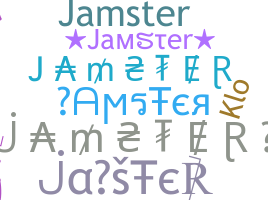 ニックネーム - jamster