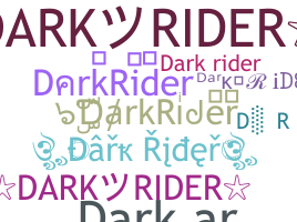ニックネーム - DarkRider