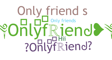 ニックネーム - onlyfriend