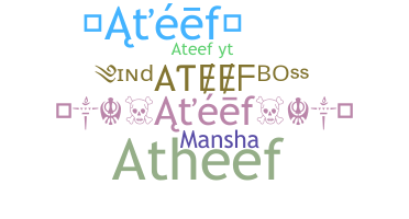 ニックネーム - Ateef