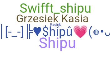 ニックネーム - Shipu