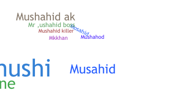 ニックネーム - Mushahid