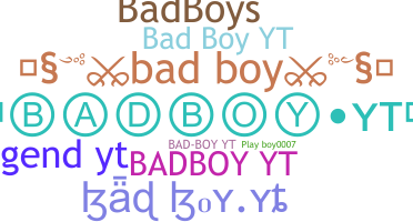 ニックネーム - BadBoyYT