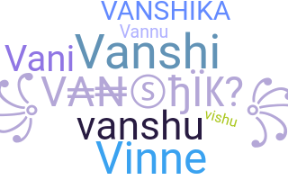ニックネーム - Vanshika