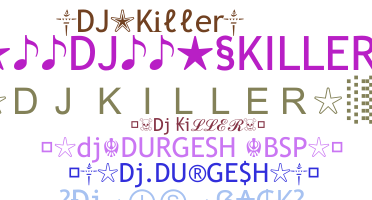 ニックネーム - DJkiller
