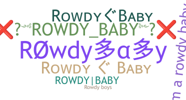 ニックネーム - rowdybaby