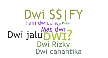 ニックネーム - dwi