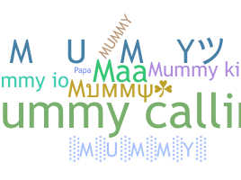 ニックネーム - Mummy