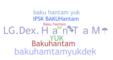 ニックネーム - BakuHantam