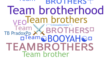 ニックネーム - TeamBrothers