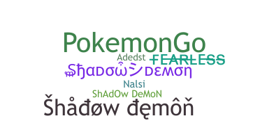 ニックネーム - ShadowDemon