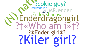ニックネーム - EnderGirl