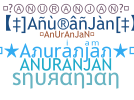 ニックネーム - Anuranjan