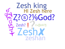 ニックネーム - Zesh