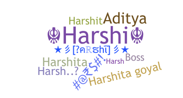 ニックネーム - Harshi