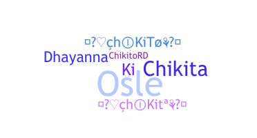 ニックネーム - Chikito