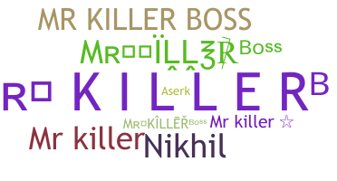 ニックネーム - Mrkillerboss