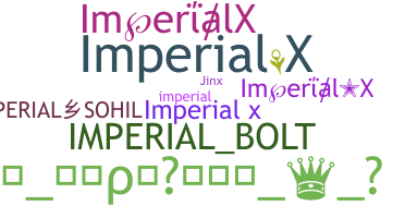 ニックネーム - ImperialX