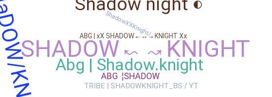 ニックネーム - shadownight