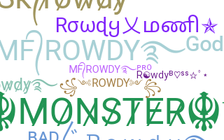 ニックネーム - Rowdy