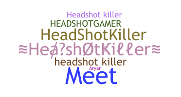 ニックネーム - Headshotkiller