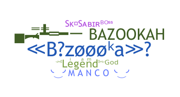 ニックネーム - Bazoooka