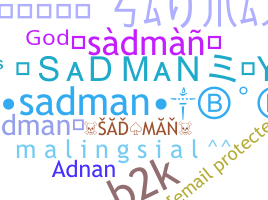 ニックネーム - Sadman