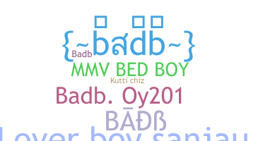 ニックネーム - badb