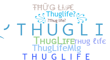 ニックネーム - ThugLife