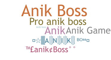 ニックネーム - Anikboss